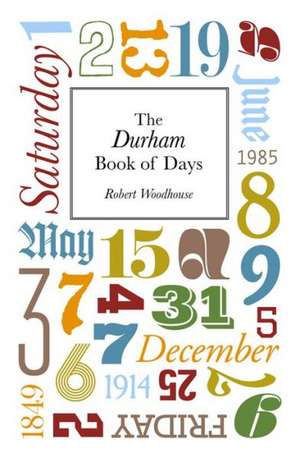 The Durham Book of Days de Robert Woodhouse