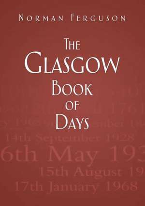 The Glasgow Book of Days de Norman Ferguson