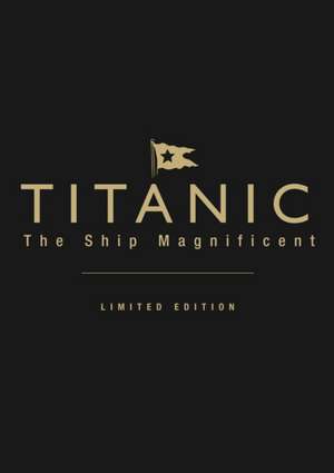 Titanic: The Ship Magnificent de Bruce Beveridge