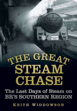 The Great Steam Chase de Keith Widdowson