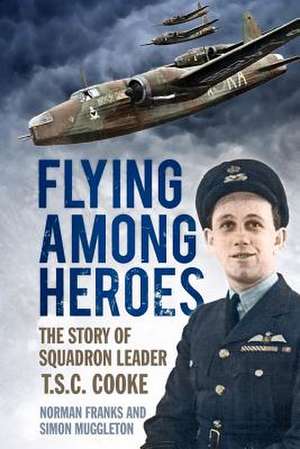 Flying Among Heroes de Norman Franks