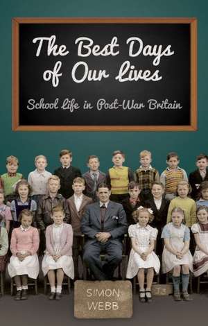 The Best Days of Our Lives de Simon Webb