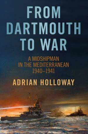 From Dartmouth to War de ADRIAN HOLLOWAY