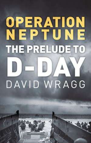 Operation Neptune de David Wragg