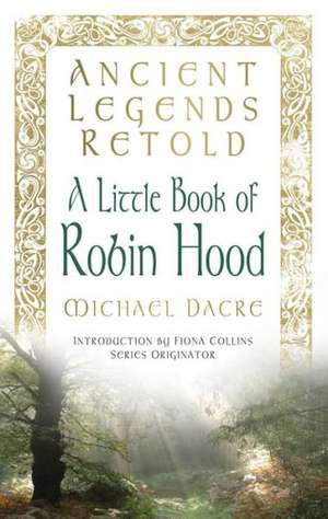 A Little Book of Robin Hood: The Five Early Ballads de Michael Dacre