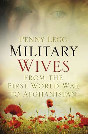 Military Wives de Penny Legg