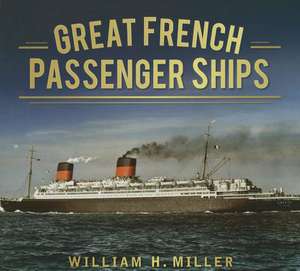 Great French Passenger Ships de Jr. Miller, William H.