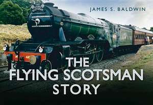 The Flying Scotsman Story de James S. Baldwin