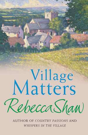 Village Matters de Rebecca Shaw