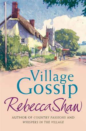 Shaw, R: Village Gossip