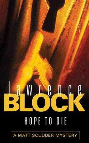 Hope To Die de Lawrence Block