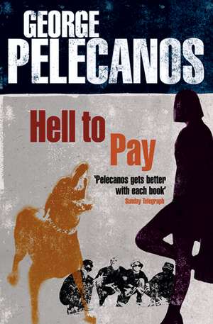 Hell To Pay de George Pelecanos