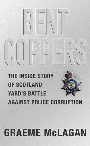 Bent Coppers de Graeme McLagan