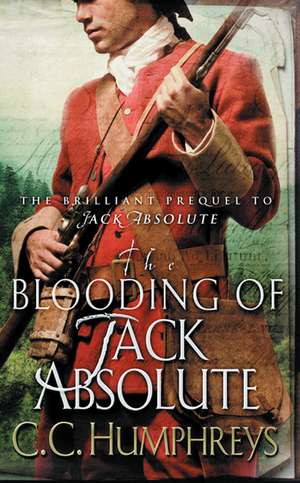 The Blooding of Jack Absolute de C.C. Humphreys