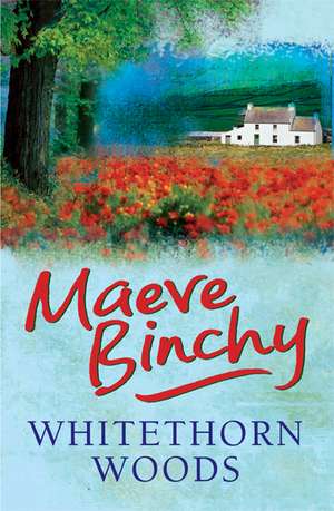 Whitethorn Woods de Maeve Binchy