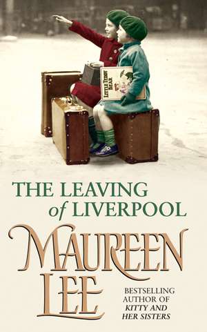 The Leaving of Liverpool de Maureen Lee