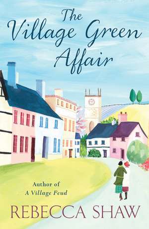 The Village Green Affair de Rebecca Shaw