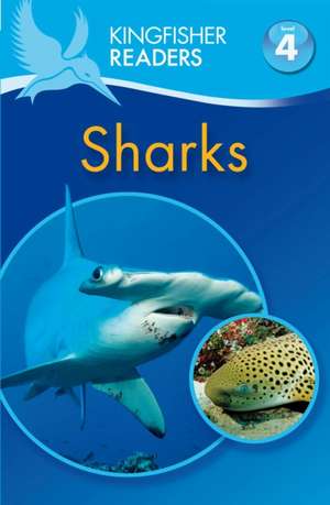 Kingfisher Readers: Sharks (Level 4: Reading Alone) de Anita Ganeri