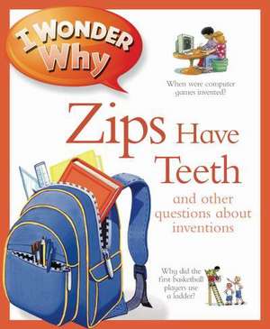 I Wonder Why Zips Have Teeth de Barbara Taylor