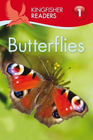 Kingfisher Readers: Butterflies (Level 1: Beginning to Read) de Thea Feldman