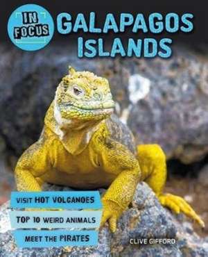 In Focus: Galapagos Islands de Clive Gifford