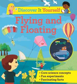 Discover It Yourself: Flying and Floating de David Glover