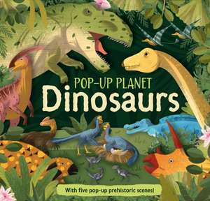 Pop-Up Planet: Dinosaurs de Dragan Kordic