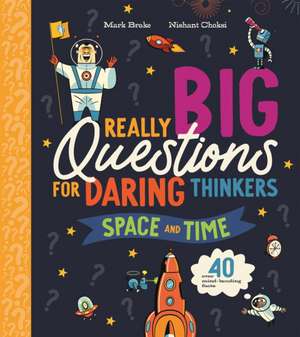 Really Big Questions For Daring Thinkers: Space and Time de Mark Brake