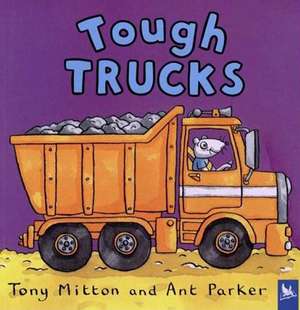 Tough Trucks de TONY MITTON