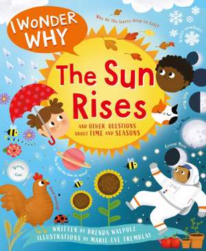 I Wonder Why the Sun Rises de Brenda Walpole