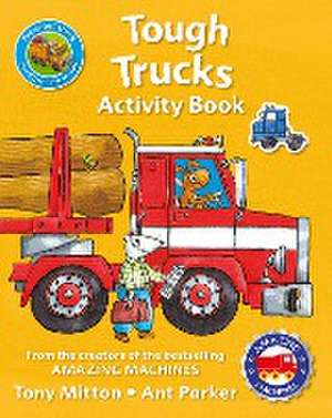 Amazing Machines Tough Trucks Sticker Activity Book de Tony Mitton