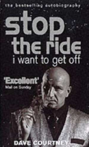 Courtney, D: Stop The Ride, I Want To Get Off de Dave Courtney