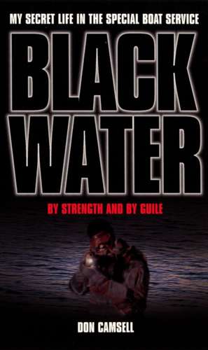 Black Water: By Strength and By Guile de Don Camsell