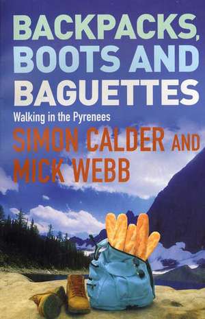 Backpacks, Boots and Baguettes de Simon Calder