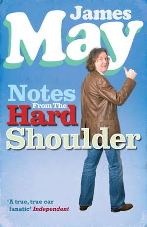 Notes from the Hard Shoulder de James May