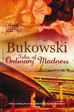 Tales of Ordinary Madness de Charles Bukowski