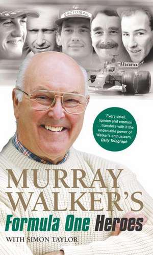 Walker, M: Murray Walker's Formula One Heroes de Simon Taylor