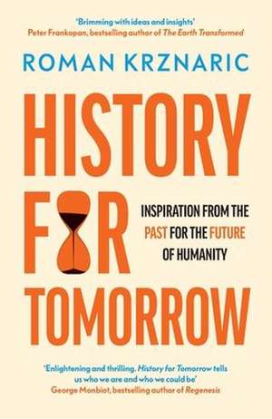 History for Tomorrow de Roman Krznaric