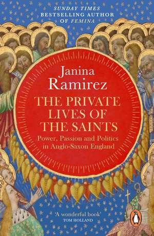 The Private Lives of the Saints de Janina Ramirez