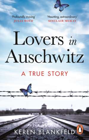 Lovers in Auschwitz de Keren Blankfeld