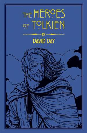 The Heroes of Tolkien de David Day