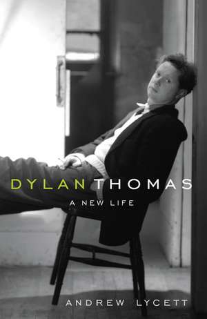 Dylan Thomas de Andrew Lycett