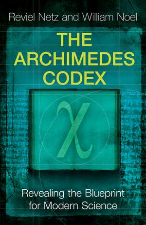 The Archimedes Codex de Reviel Netz