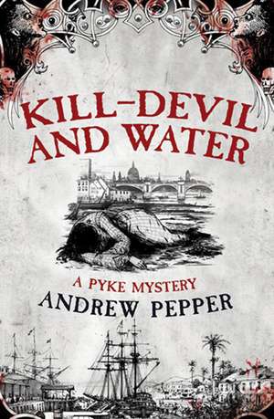 Kill-Devil And Water de Andrew Pepper