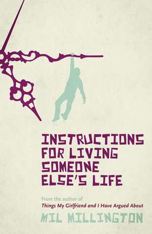 Instructions for Living Someone Else's Life de Mil Millington