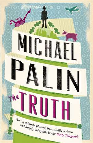 The Truth de Michael Palin