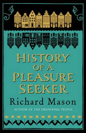 History of a Pleasure Seeker de Richard Mason