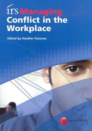 irs Managing Conflict in the Workplace de Heather Falconer