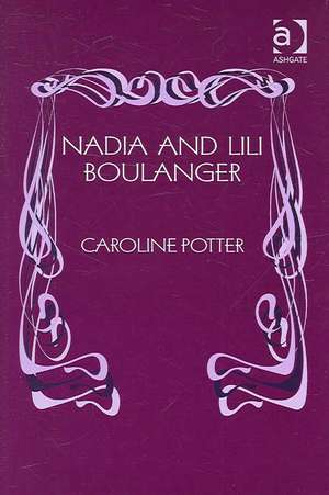 Nadia and Lili Boulanger de Caroline Potter