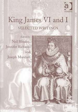 King James VI and I: Selected Writings de Neil Rhodes